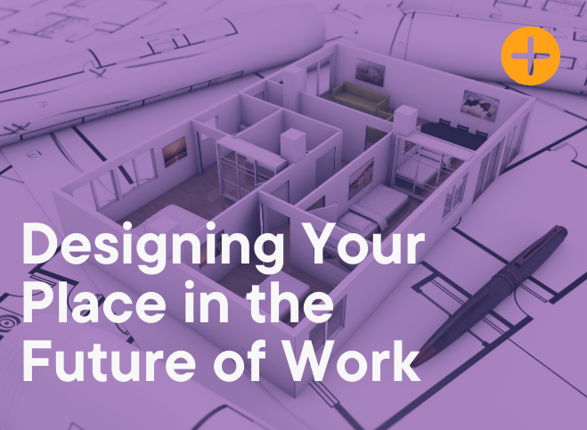 Designing-Your-Place-in-the-Future-of-Work